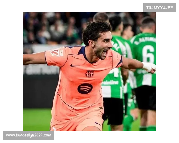 从青训到帽子戏法：费兰-托雷斯的巴萨重生之路